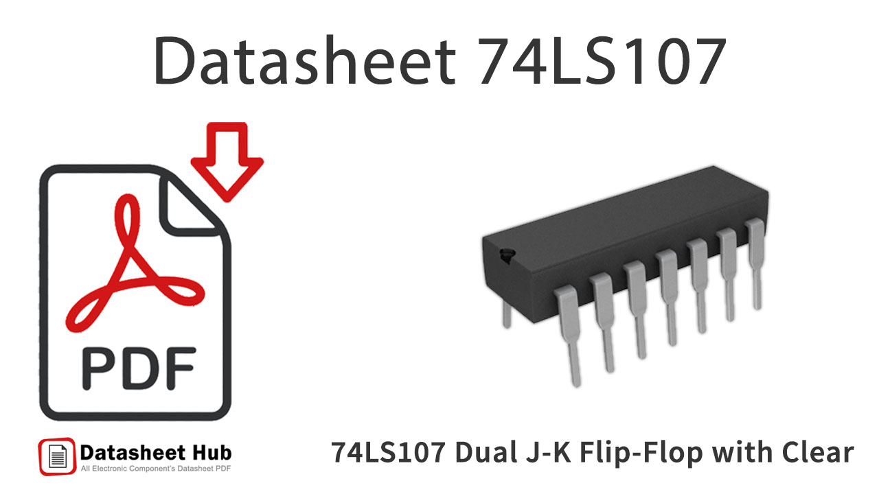 74LS107 Dual J-K Flip-Flop-with-Clear-IC-Datasheet